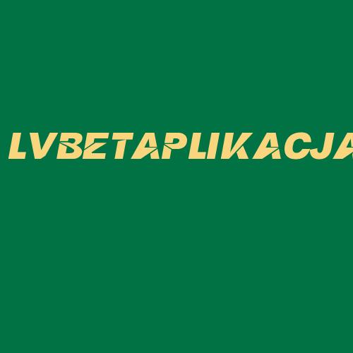 Logo da LVBETAPLIKACJA